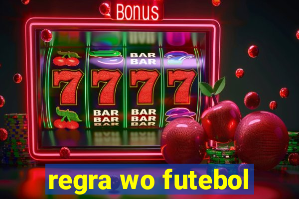 regra wo futebol